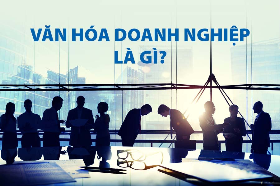 Giá trị cốt lõi trong văn hóa doanh nghiệp