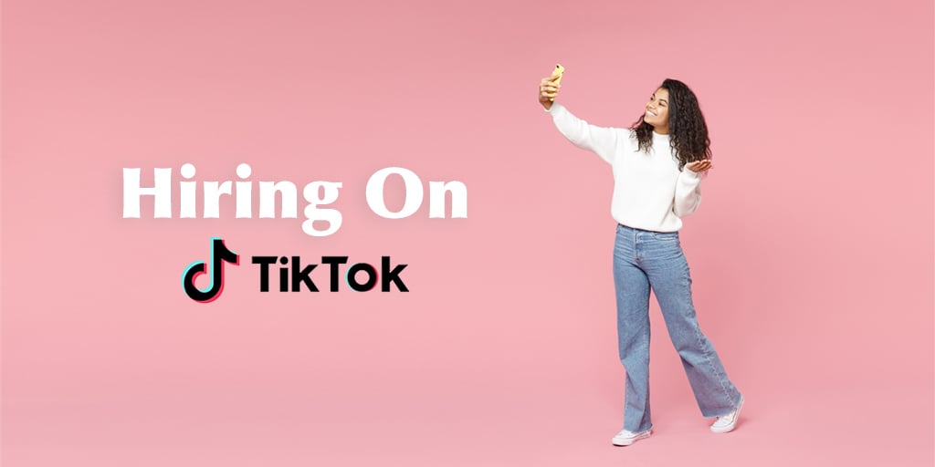 Hiring on TikTok